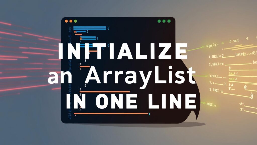 Initialize an ArrayList in One Line
