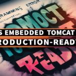Is Embedded Tomcat Production-Ready?