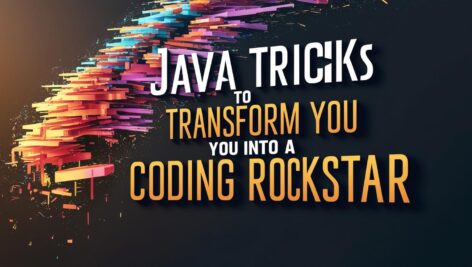Java Tricks to Transform You into a Coding Rockstar