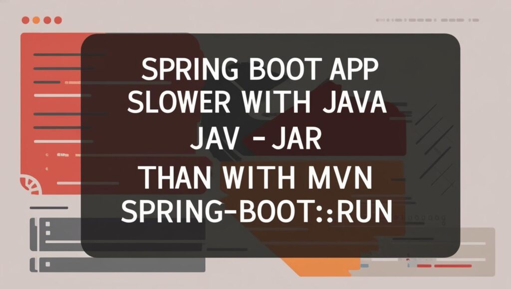 Spring Boot App Slower with java -jar Than with mvn spring-boot:run