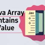 How to Check if a Java Array Contains a Value – Best Methods Explained