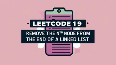 Remove the Nth Node From the End of a Linked List