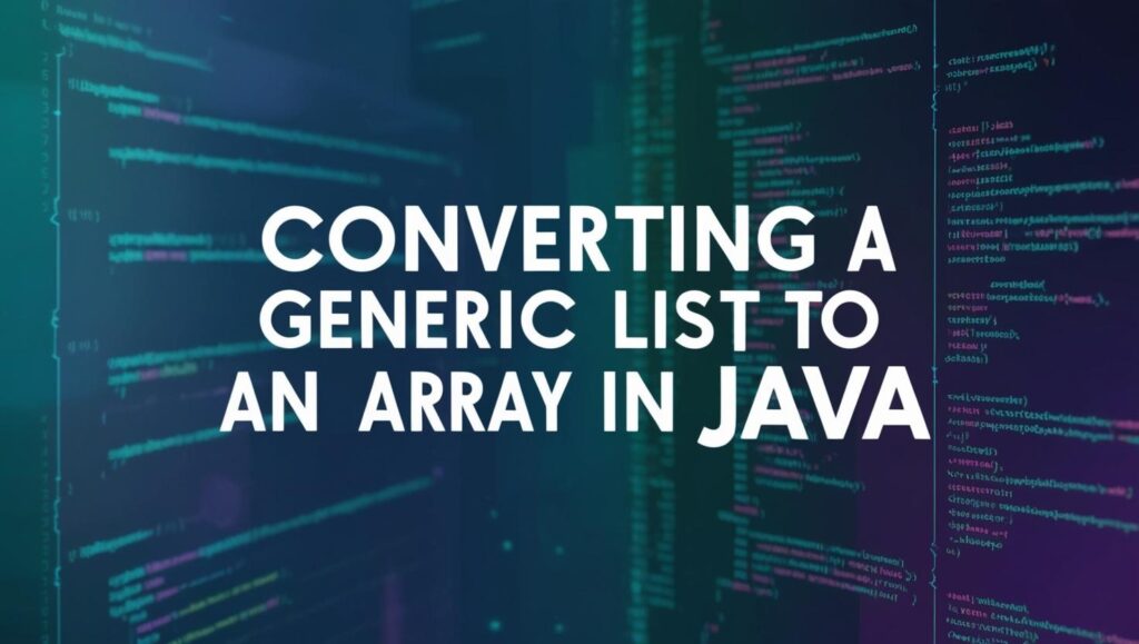 Converting a Generic List to an Array in Java