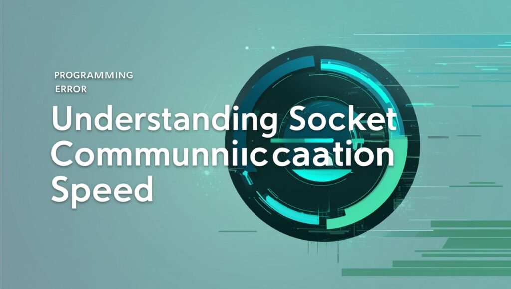 Understanding Socket Communication Speed