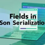 Fields in JSON Serialization
