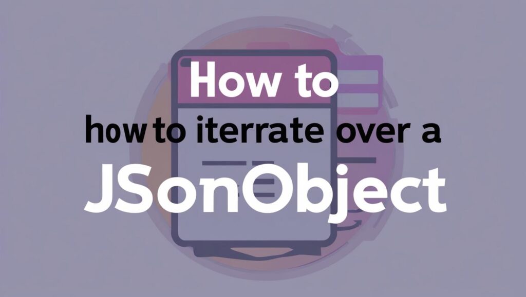 How to Iterate Over a JSONObject